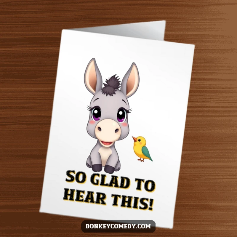 Funny free printable congratulations card with a donkey's big curious eyes focused on listening to a chirping bird.